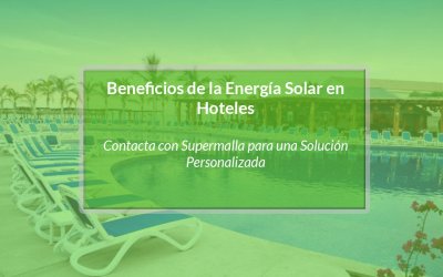Hoteles Verdes: Instalación de Paneles Solares para Reducir Costos Energéticos