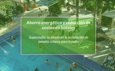 Cómo la instalación de paneles solares aumenta la eficiencia energética en hoteles