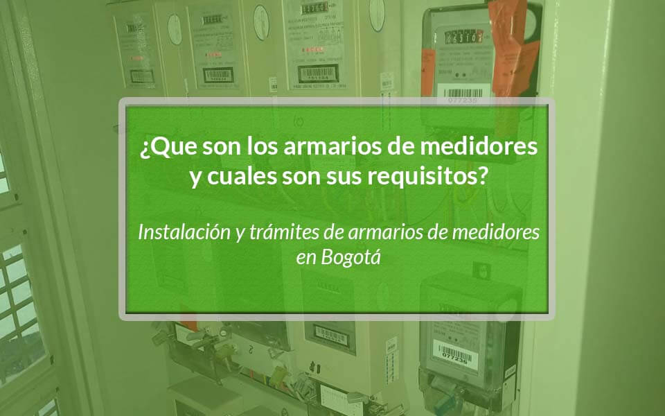 Suministro e instalación de armarios de contadores en Bogotá