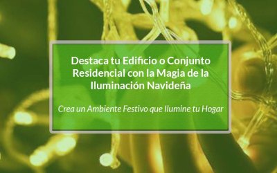 Iluminación Navideña para Edificios y Conjuntos Residenciales: Crea un Espíritu Festivo que Ilumine tu Hogar